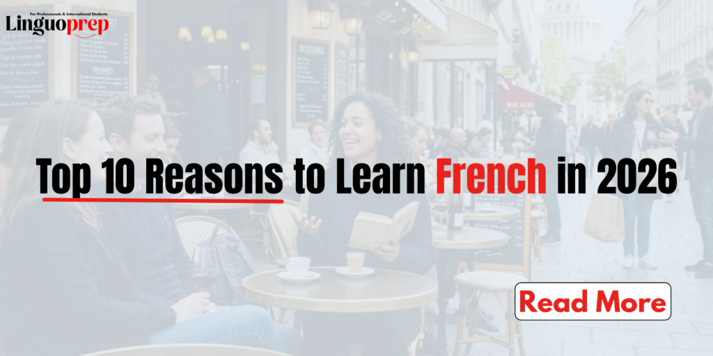 Top 10 Reasons to Learn French in 2026 for Canada PR, immigration, global jobs, and study abroad opportunities