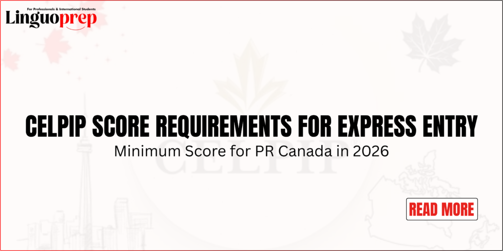 CELPIP Score Requirements for Express Entry: Minimum Score for PR Canada in 2026