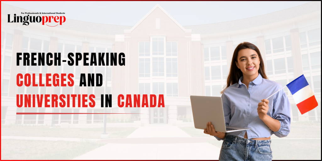 French-Speaking Colleges and Universities in Canada: Top Francophone Institutions for International Students