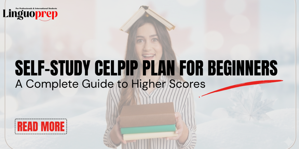 Self-Study CELPIP Plan for Beginners guide