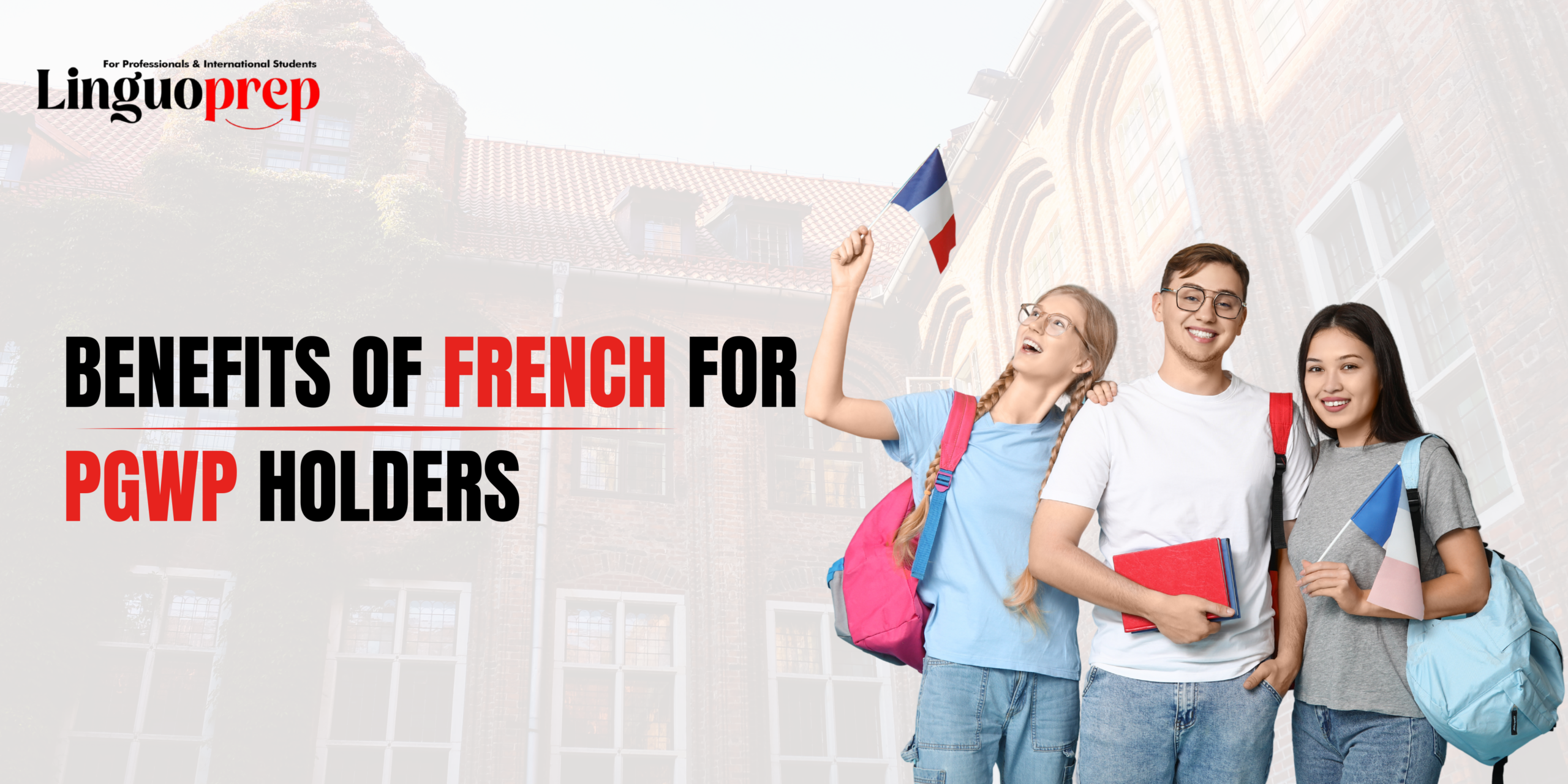 Benefits of French for PGWP Holders: Why Learning French Can Transform Your Future in Canada