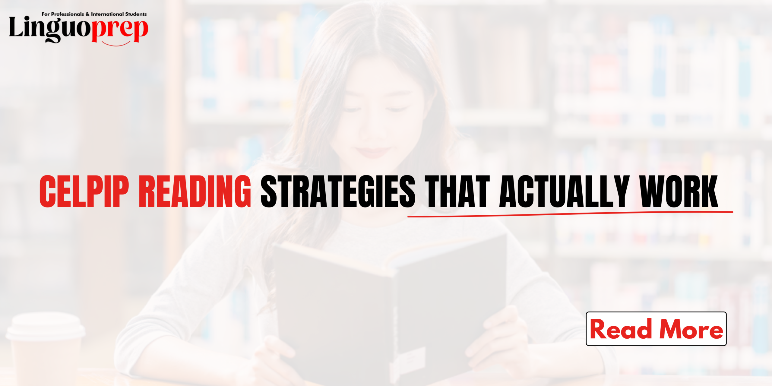CELPIP Reading Strategies That Actually Work