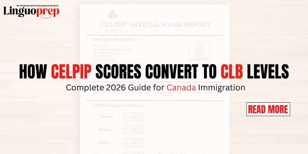 How CELPIP Scores Convert to CLB Levels: Complete 2026 Guide for Canada Immigration