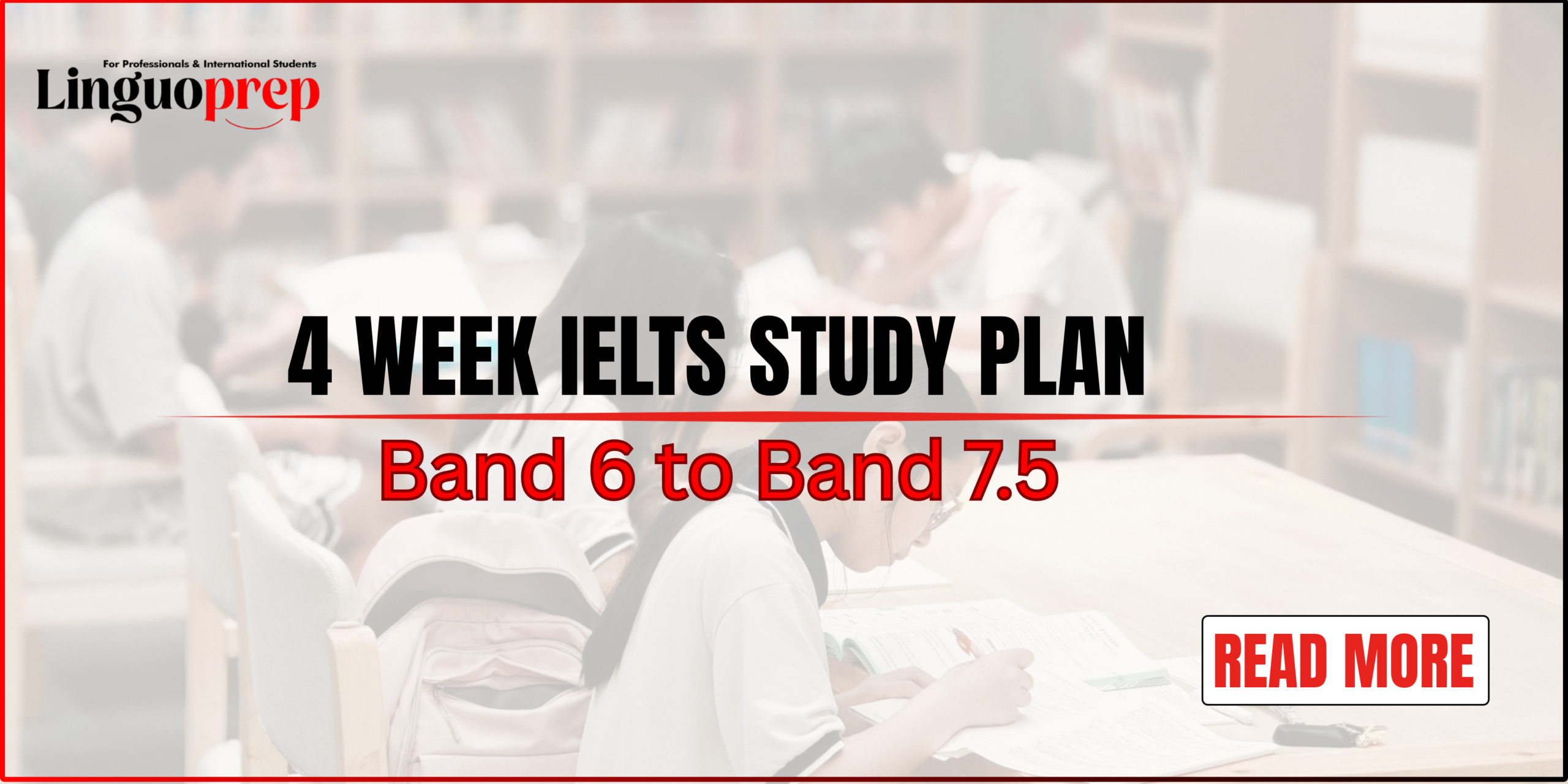 4-Week IELTS Study Plan: Band 6 to Band 7.5 