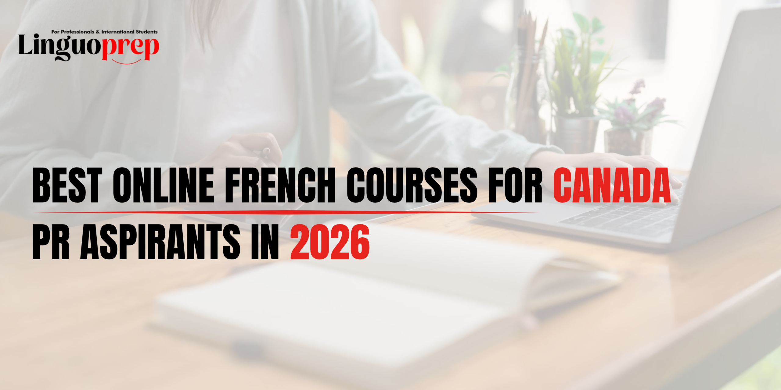 Best Online French Courses for Canada PR Aspirants in 2026