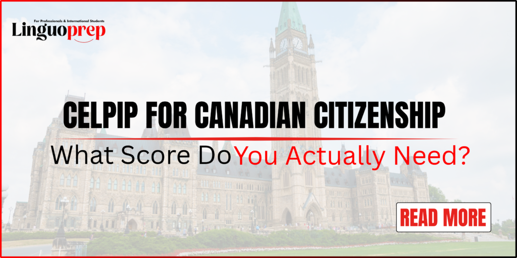 CELPIP for Canadian citizenship infographic with Parliament building background, bold headline asking required CELPIP score, and LinguoPrep branding with a “Read More” call-to-action button.