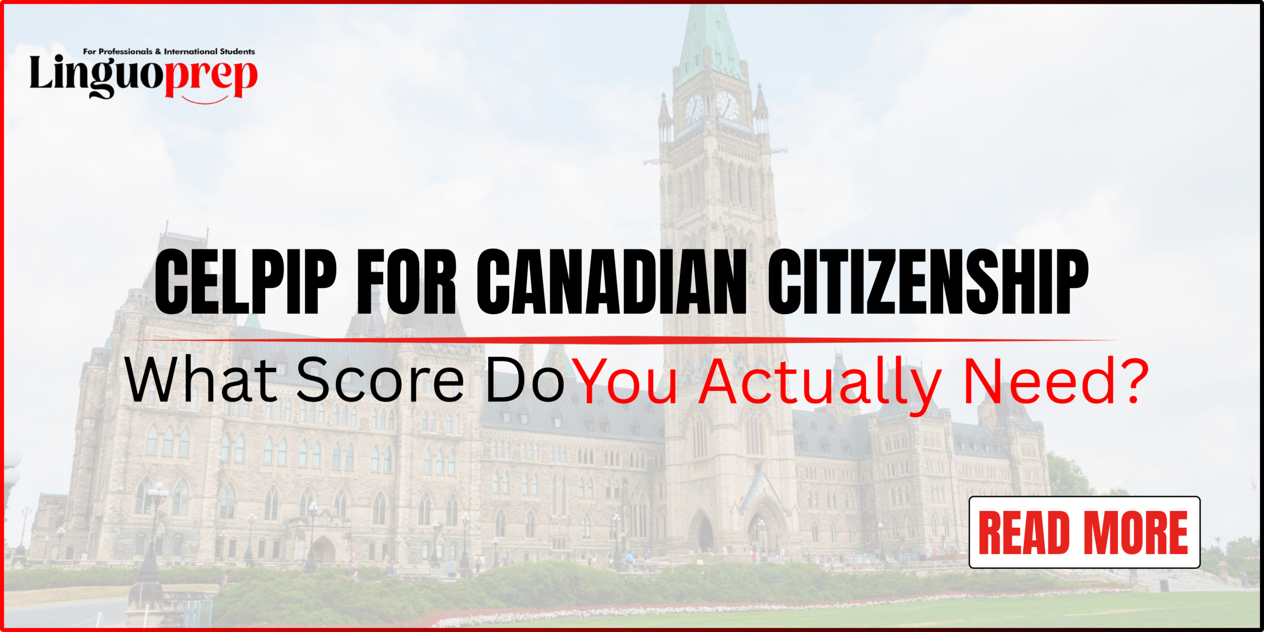 CELPIP for Canadian Citizenship: What Score Do You Actually Need?
