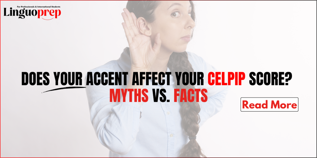 Does Accent Affect CELPIP Score? Myths vs Facts