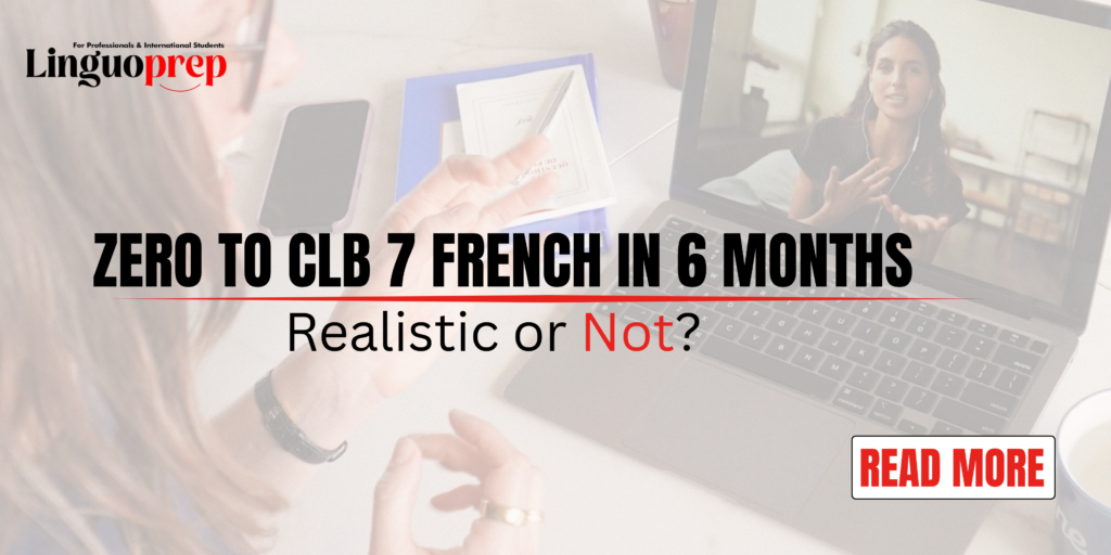 Zero to CLB 7 French in 6 Months